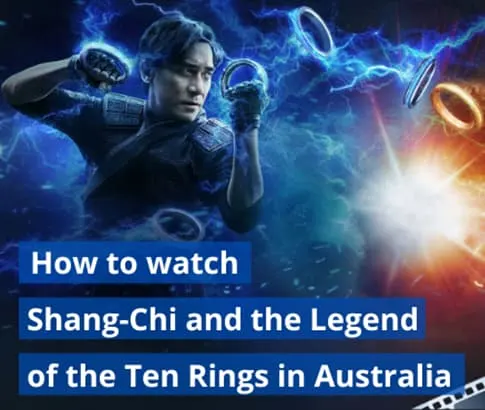How to watch Shang-Chi and the Legend of the Ten Rings in Australia