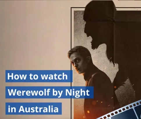 How to watch Werewolf by Night in Australia