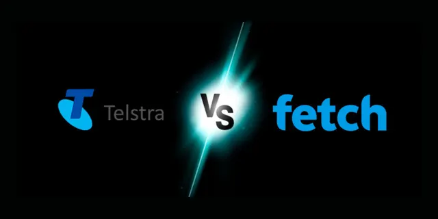 Telstra vs Fetch